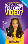 So You Think You Can't Video - Pelpina Trip - 9798218466466
