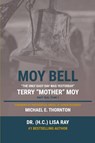 Moy Bell - (H. C) Lisa Ray ; Terry Moy ; Michael E. Thornton - 9798218487058