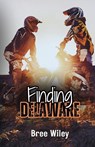 Finding Delaware - Bree Wiley - 9798218494896