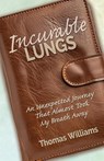 Incurable Lungs - Thomas E. Williams - 9798218507510