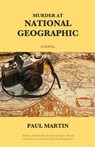 Murder at National Geographic - Paul Martin - 9798218511876