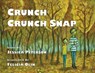 Crunch Crunch Snap - Jessica Peterson - 9798218515386