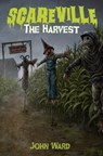 The Harvest - John A. Ward - 9798218522117