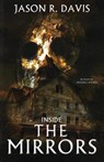 Inside the Mirrors - Jason R Davis - 9798218547899