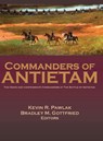 Commanders of Antietam - Bradley M Gottfried ; Kevin R Pawlak - 9798218563318