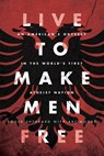 Live to Make Men Free - Roger Sherrard - 9798218570484