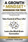 A Growth Mindset Workbook for Teens: A Practical 8-Week Guide to Cultivate Resilience, Solve Problems, and Ignite Confidence Using Clinically Crafted - Jill Bromley - 9798218579395