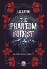 The Phantom Forest - Liz Kerin - 9798218601768