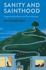 Sanity and Sainthood - Tucker Peck - 9798218610890