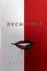 Decadence - Soph Tang - 9798218614867