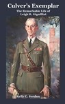 Culver's Exemplar The Remarkable Life of Leigh R. Gignilliat - Kelly C Jordan - 9798218637163
