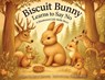 Biscuit Bunny Learns to Say No - Kerry Howard - 9798218657703