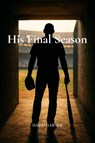 His Final Season - David Garner - 9798218672614