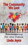 The Community We Lost - Linda Joyce - 9798218675189