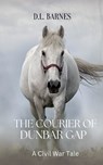 The Courier of Dunbar Gap - D. L. Barnes - 9798218702366