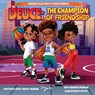 Deuce: The Champion of Friendship - Heddrick McBride - 9798218711504