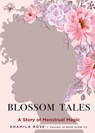 Blossom Tales - Khamila Rose Heredia Johnson-Bey - 9798218714024