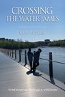 Crossing the Water James - Ken Peters - 9798218733308