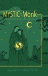 The Mystic and the Monk-A Journey of the Soul - Ana Perez-Chisti - 9798218750602