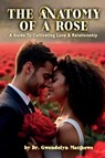 The Anatomy of a Rose - Gwendolyn Matthews - 9798218790417