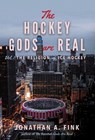 The Hockey Gods are Real: The Religion of Ice Hockey - Jonathan a. Fink - 9798218812867