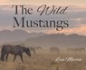 The Wild Mustangs - Lisa E. Martin - 9798218848361