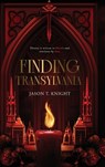 Finding Transylvania - Jason T Knight - 9798218938284