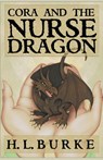 Cora and the Nurse Dragon - H. L. Burke - 9798223013778