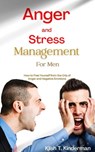 Anger and Stress Management for Men - Klish T. Kinderman - 9798223025870