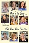 Here's the Story . . . Nine Women Write Their Lives - Andrea Simon ; Amy Baruch ; Stephanie Cowell ; Linda Aronovsky Cox ; Karen Finch ; Jane Mylum Gardner ; Rhonda Hunt-Del Bene ; Katherine Kirkpatrick ; Kathleen M. Rodgers - 9798223060321