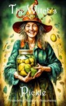 The Witch's Pickle - Sara L. Weston - 9798223066279