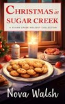 Christmas in Sugar Creek - Nova Walsh - 9798223072881