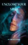 Unclose Your Mind - Miranda Harris - 9798223082873