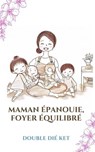 Maman épanouie, foyer équilibré - Dié & Ket - 9798223093039