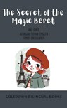 The Secret of the Magic Beret and Other Bilingual French-English Stories for Children - Coledown Bilingual Books - 9798223098652
