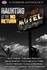 Haunting At The No Return Motel - Pete Thron ; Virginia Wallace ; Angie Martin ; T. Elizabeth Guthrie ; Eileen Troemel ; Layla J. Omorose ; Annamarie Gardner ; Allie Harrison - 9798223106883
