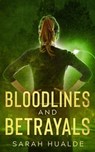 Bloodlines and Betrayals - Sarah Hualde - 9798223120414