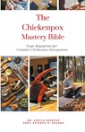 The Chickenpox Mastery Bible - Ankita Kashyap ; Krishna N. Sharma - 9798223123071