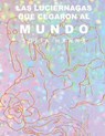 Las luciérnagas que cegaron al mundo - TOT ; Sofia Hanna - 9798223144434