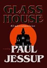 Glass House - Paul Jessup - 9798223144458