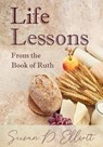 Life Lessons from the Book of Ruth - Susan D. Elliott - 9798223162674