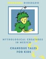 Mythological creatures in Mexico: Chaneque tales for kids - TOT ; Fernanda Diosdado - 9798223170730