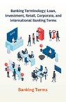 Banking Terminology - Chetan Singh - 9798223177166