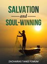 Salvation And Soul-Winning - Zacharias Tanee Fomum - 9798223179801