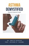 Asthma Demystified - Ankita Kashyap ; Krishna N. Sharma - 9798223183457