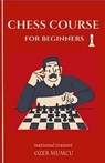 Basic Chess Course for Beginners - Özer Mumcu - 9798223186731