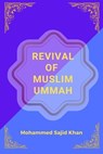 Revival of Muslim Ummah - Mohammed Sajid Khan - 9798223190233