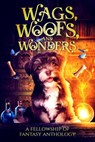 Wags, Woofs, and Wonders - Selina R. Gonzalez ; E. J. Kitchens ; A. J. Bakke ; Brianna Tibbetts ; Hailey Huntington ; Laura L. Zimmerman ; Sarah Pennington ; Amber Gabriel - 9798223206606