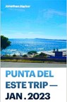 A guide to Punta Del Este - Jonathan B. Harker - 9798223217749