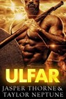 Ulfar - Taylor Neptune ; Jasper Thorne - 9798223228875